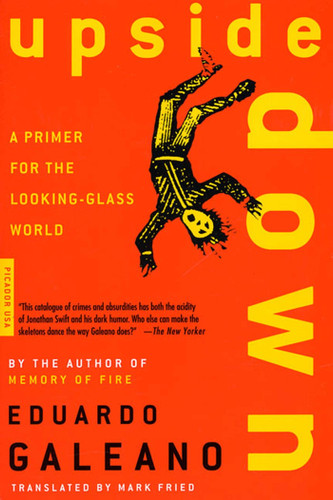 Upside Down: A Primer for the Looking-Glass World book cover by Eduardo Galeano