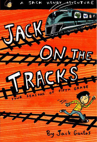 Jack on the Tracks: Four Seasons of Fifth Grade (Jack Henry #2) book cover by Jack Gantos