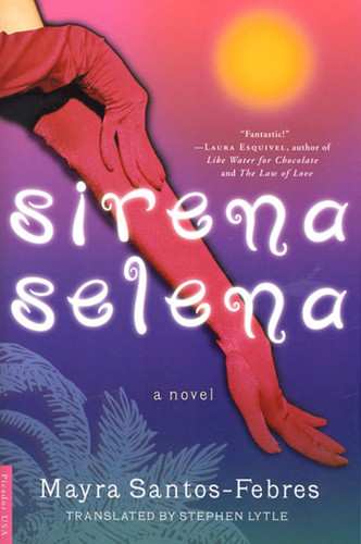 Sirena Selena: A Novel book cover by Mayra Santos-Febres