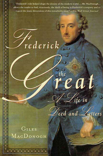 Frederick the Great: A Life in Deed and Letters book cover by Giles MacDonogh