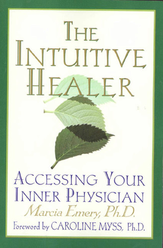The Intuitive Healer: Accessing Your Inner Physician book cover by Marcia Emery, Ph.D.