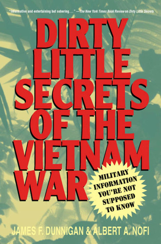 Dirty Little Secrets of the Vietnam War: Military Information You're Not Supposed to Know book cover by James F. Dunnigan, Albert A. Nofi