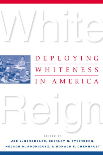 White Reign: Deploying Whiteness in America book cover by 