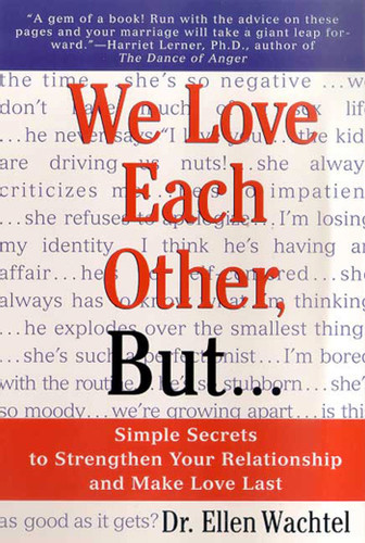 We Love Each Other, But . . .: Simple Secrets to Strengthen Your Relationship and Make Love Last book cover by Ellen Wachtel