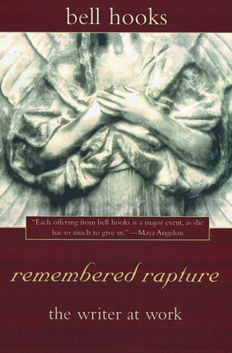 remembered rapture: the writer at work book cover by Bell Hooks