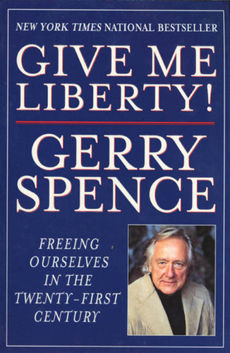 Give Me Liberty: Freeing Ourselves in the Twenty-First Century book cover by Gerry Spence