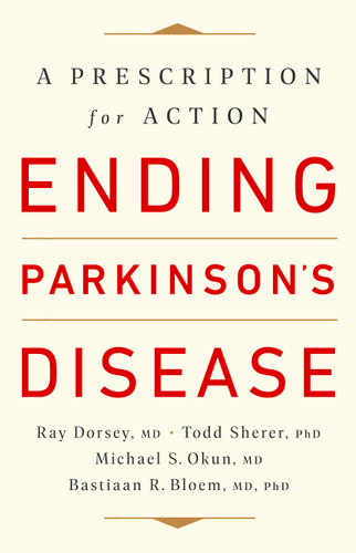 Ending Parkinson's Disease: A Prescription for Action book cover by Bastiaan R. Bloem, Todd Sherer, Michael S. Okun, Ray Dorsey