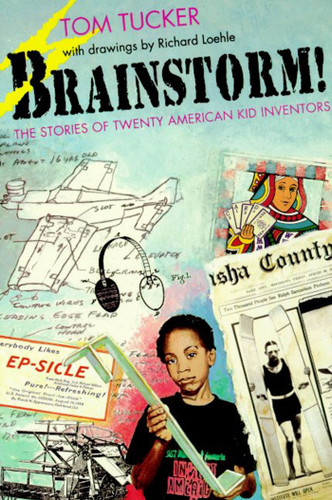 Brainstorm!: The Stories of Twenty American Kid Inventors book cover by Tom Tucker