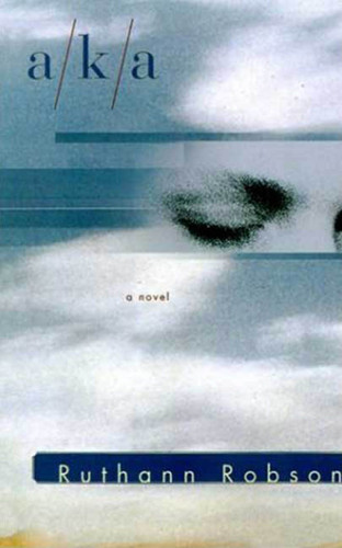 A/K/A: A Novel book cover by Ruthann Robson