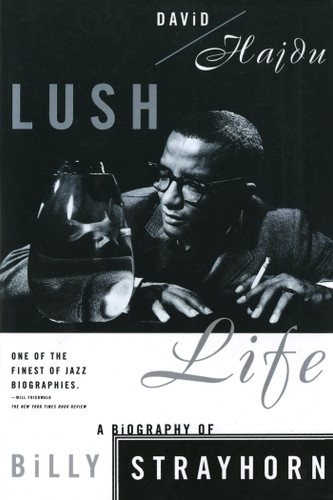 Lush Life: A Biography of Billy Strayhorn book cover by David Hajdu