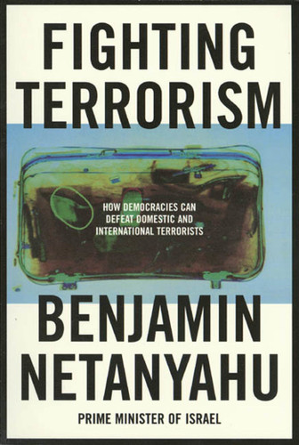 Fighting Terrorism: How Democracies Can Defeat Domestic and International Terrorists book cover by Benjamin Netanyahu
