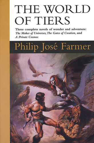 The World of Tiers: Volume One: The Maker of Universes, The Gates of Creation, & A Private Cosmos (World of Tiers #1) book cover by Philip Jose Farmer
