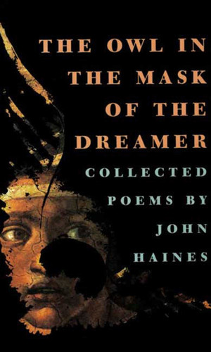The Owl in the Mask of the Dreamer: Collected Poems book cover by John Meade Haines