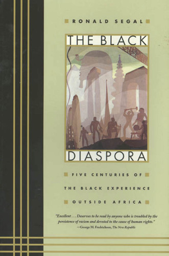 The Black Diaspora: Five Centuries of the Black Experience Outside Africa book cover by Ronald Segal