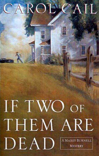 If Two of Them Are Dead: A Maxey Burnell Mystery book cover by Carol Cail