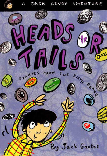 Heads or Tails: Stories from the Sixth Grade (Jack Henry #3) book cover by Jack Gantos