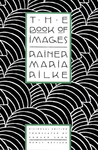 The Book of Images: Poems / Revised Bilingual Edition book cover by Rainer Maria Rilke