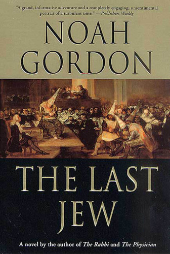 The Last Jew: A Novel of The Spanish Inquisition book cover by Noah Gordon