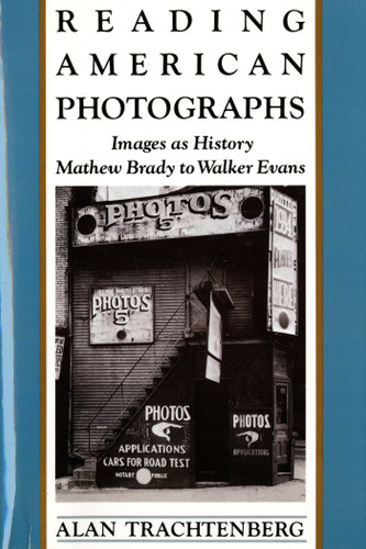Reading American Photographs: Images As History-Mathew Brady to Walker Evans book cover by Alan Trachtenberg