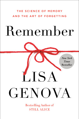 Remember: The Science of Memory and the Art of Forgetting book cover by Lisa Genova