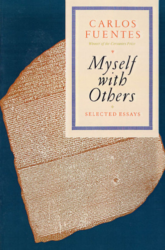 Myself with Others: Selected Essays book cover by Carlos Fuentes