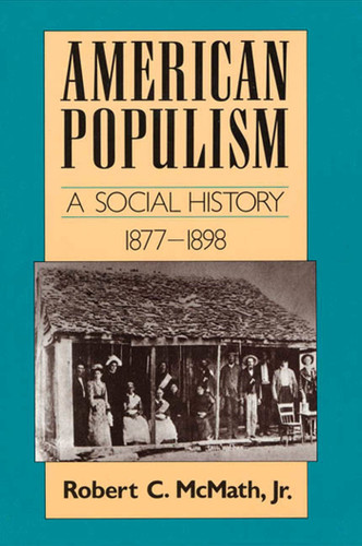 American Populism: A Social History 1877-1898 book cover by Robert C. McMath, Jr.