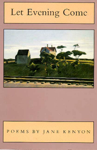 Let Evening Come: Poems book cover by Jane Kenyon