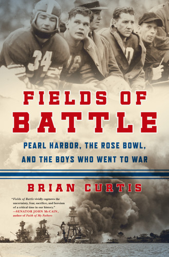 Fields of Battle: Pearl Harbor, the Rose Bowl, and the Boys Who Went to War book cover by Brian Curtis