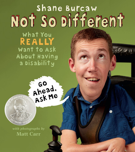 Not So Different: What You Really Want to Ask About Having a Disability book cover by Shane Burcaw