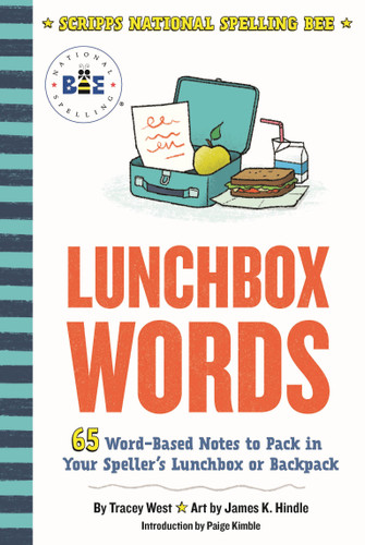 Lunchbox Words: 65 Word-Based Notes to Pack in Your Speller's Lunchbox or Backpack (Scripps National Spelling Bee) book cover by Tracey West
