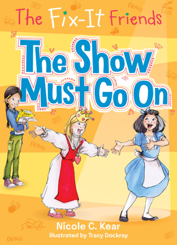 The Fix-It Friends: The Show Must Go On book cover by Nicole C. Kear