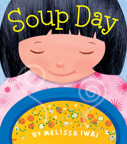 Soup Day: A Board Book book cover by Melissa Iwai