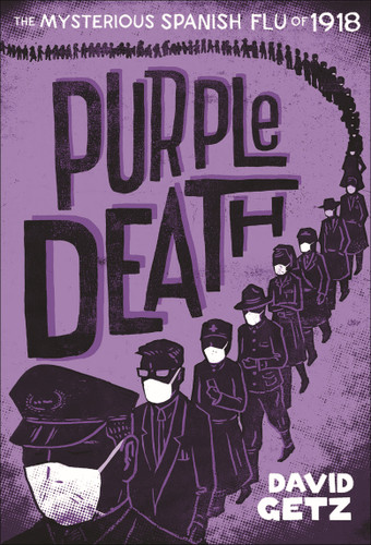 Purple Death: The Mysterious Spanish Flu of 1918 book cover by David Getz