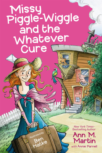 Missy Piggle-Wiggle and the Whatever Cure (Missy Piggle-Wiggle #1) [9781250129536]