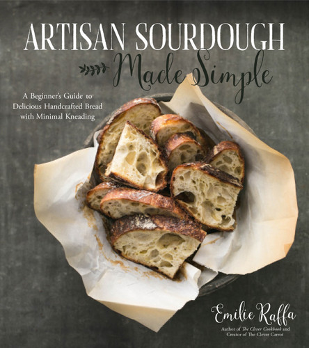 Artisan Sourdough Made Simple: A Beginner's Guide to Delicious Handcrafted Bread with Minimal Kneading book cover by Emilie Raffa