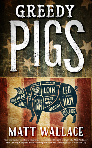 Greedy Pigs: A Sin du Jour Affair book cover by Matt Wallace