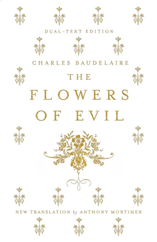 The Flowers of Evil: Dual Language and New Verse Translation book cover by Charles Baudelaire