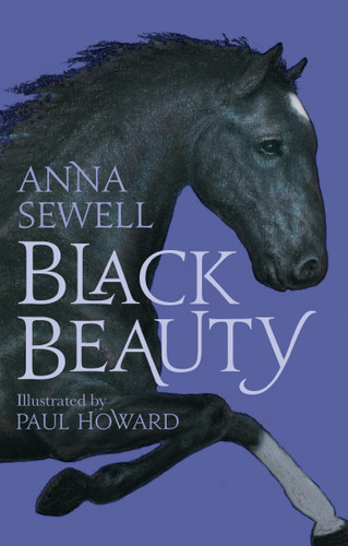 Black Beauty: Illustrated by Paul Howard (Alma Junior Classics) book cover by Anna Sewell