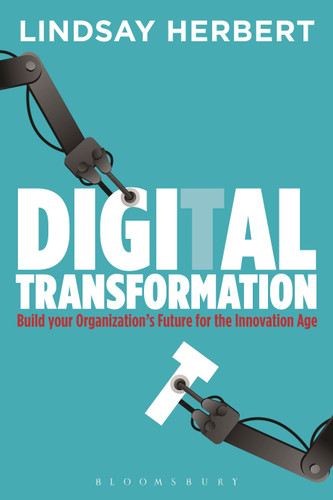 Digital Transformation: Build Your Organization's Future for the Innovation Age book cover by Lindsay Herbert