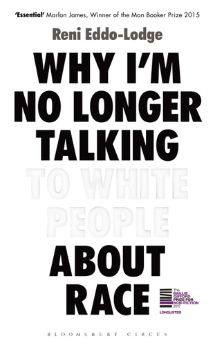 Why I’m No Longer Talking to White People About Race book cover by Reni Eddo-Lodge, Alake Olarewaju Ltd