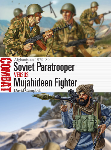 Soviet Paratrooper vs Mujahideen Fighter: Afghanistan 1979–89 (Combat) book cover by David Campbell