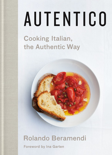 Autentico: Cooking Italian, the Authentic Way book cover by Rolando Beramendi