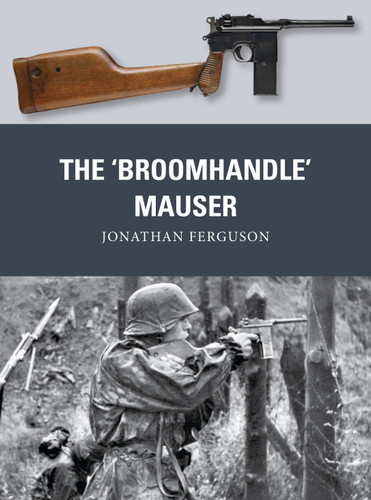 The ‘Broomhandle’ Mauser (Weapon #58) book cover by Jonathan Ferguson