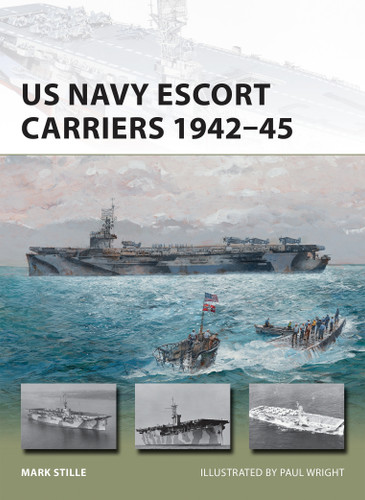 US Navy Escort Carriers 1942–45 (New Vanguard #251) book cover by Mark Stille