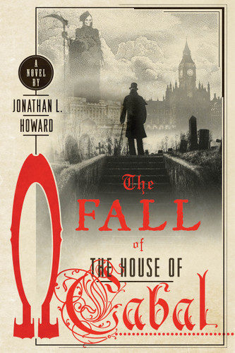 The Fall of the House of Cabal: A Novel (Johannes Cabal Novels #5) book cover by Jonathan L. Howard