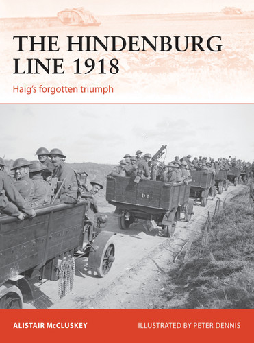 The Hindenburg Line 1918: Haig’s forgotten triumph (Campaign #315) book cover by Alistair McCluskey