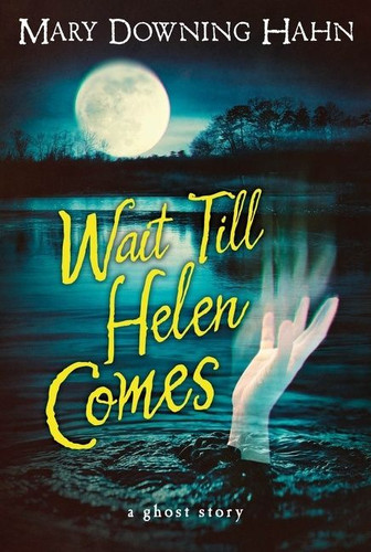 Wait Till Helen Comes: A Ghost Story book cover by Mary Downing Hahn