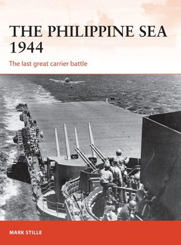 The Philippine Sea 1944: The last great carrier battle (Campaign #313) book cover by Mark Stille