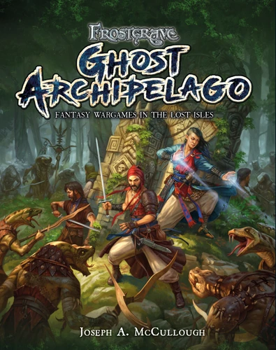 Frostgrave: Ghost Archipelago: Fantasy Wargames in the Lost Isles (Frostgrave Ghost Archipelago #1) book cover by Joseph A. McCullough