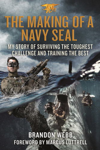 The Making of a Navy SEAL: My Story of Surviving the Toughest Challenge and Training the Best book cover by Brandon Webb, John David Mann
